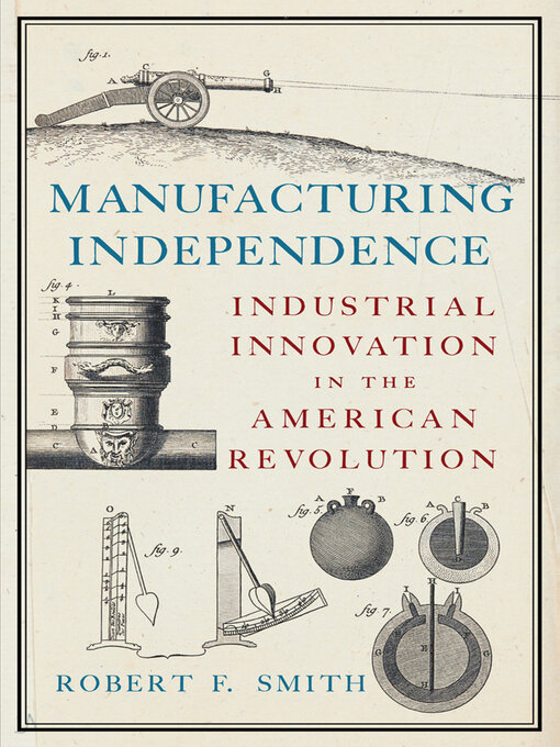 Title details for Manufacturing Independence by Robert F. Smith - Available